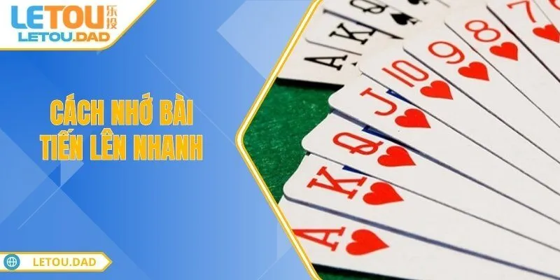 cach nho bai tien len nhanh Cách Nhớ Bài Tiến Lên Nhanh Mẹo Giúp Bạn Luôn Dẫn Trước