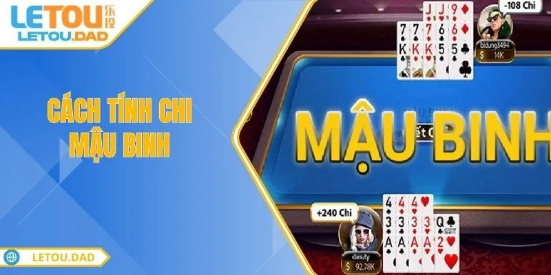 cach tinh chi mau binh Cách Tính Chi Mậu Binh Nắm Luật Để Không Bị Thua Thiệt