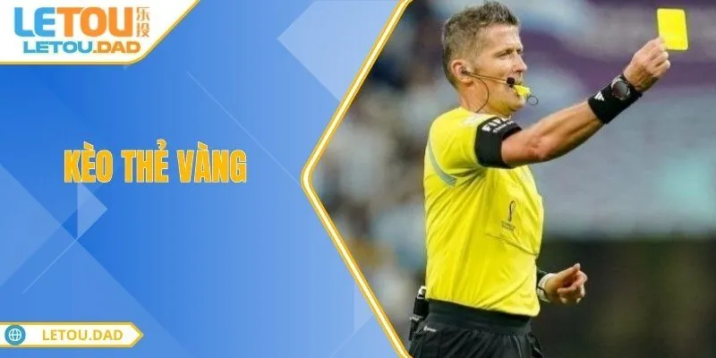 keo the vang Kèo Thẻ Vàng Phân Tích Chi Tiết Cách Đặt Cược Chuẩn